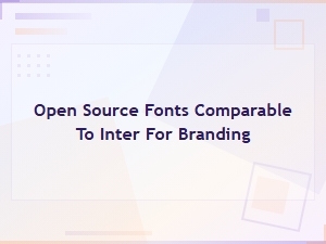 Free Open Source Fonts Like Inter for Modern Branding