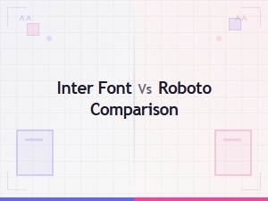 Inter Font vs Roboto: Which Sans-Serif Is Better for You?